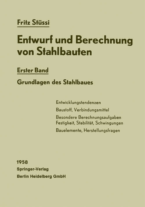 Book cover of Entwurf und Berechnung von Stahlbauten: Erster Band Grundlagen des Stahlbaues (1958)