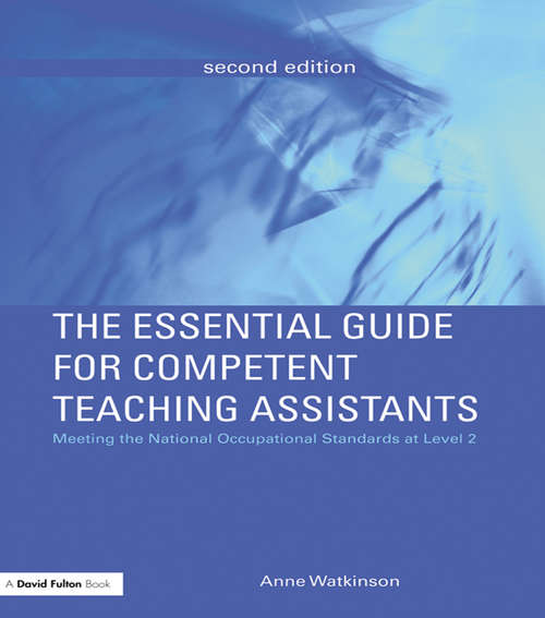 Book cover of The Essential Guide for Competent Teaching Assistants: Meeting the National Occupational Standards at Level 2