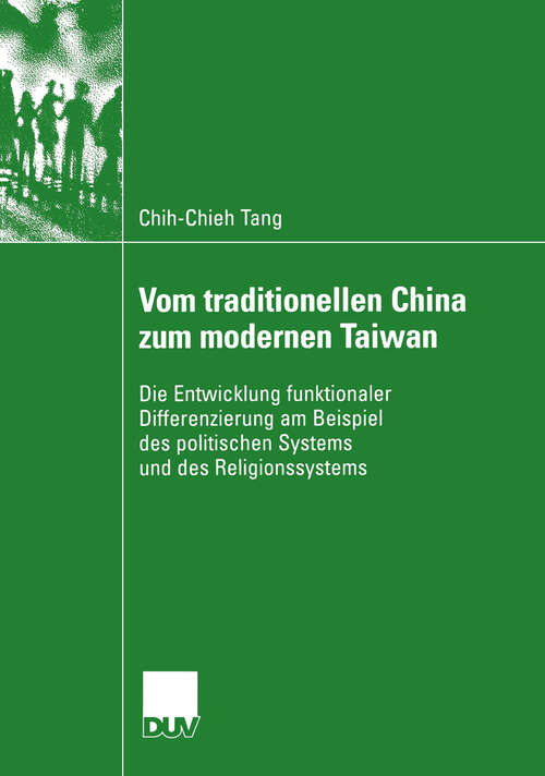 Book cover of Vom traditionellen China zum modernen Taiwan: Die Entwicklung funktionaler Differenzierung am Beispiel des politischen Systems und des Religionssystems (2004) (DUV Sozialwissenschaft)