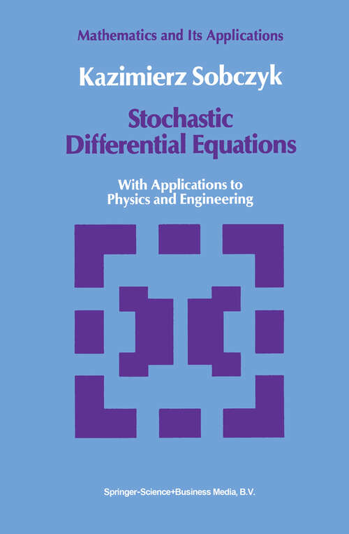 Book cover of Stochastic Differential Equations: With Applications to Physics and Engineering (1991) (Mathematics and its Applications #40)