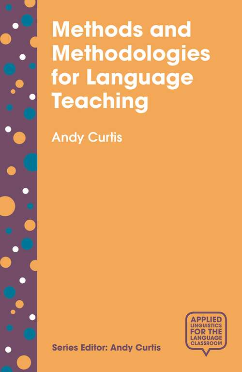 Book cover of Methods and Methodologies for Language Teaching: The Centrality of Context (Applied Linguistics for the Language Classroom)