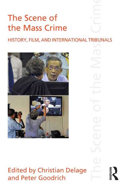 Book cover of The Scene of the Mass Crime: History, Film, and International Tribunals