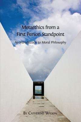 Book cover of Metaethics from a First Person Standpoint: An Introduction to Moral Philosophy (PDF)