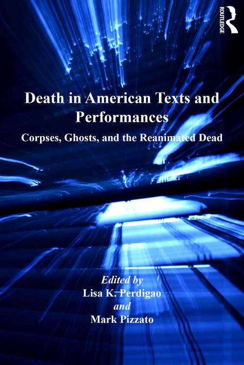 Book cover of Death in American Texts and Performances: Corpses, Ghosts, and the Reanimated Dead
