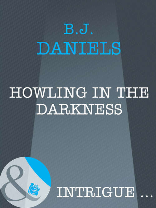 Book cover of Howling In The Darkness (ePub First edition) (Mills And Boon Intrigue Ser. #654)