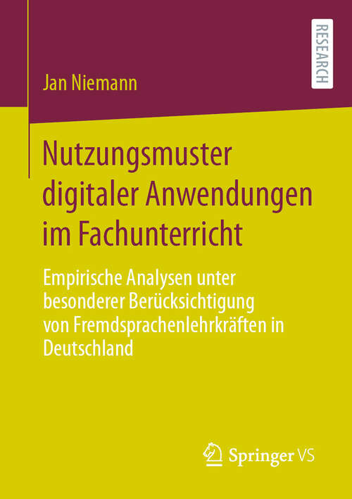 Book cover of Nutzungsmuster digitaler Anwendungen im Fachunterricht: Empirische Analysen unter besonderer Berücksichtigung von Fremdsprachenlehrkräften in Deutschland (2024)