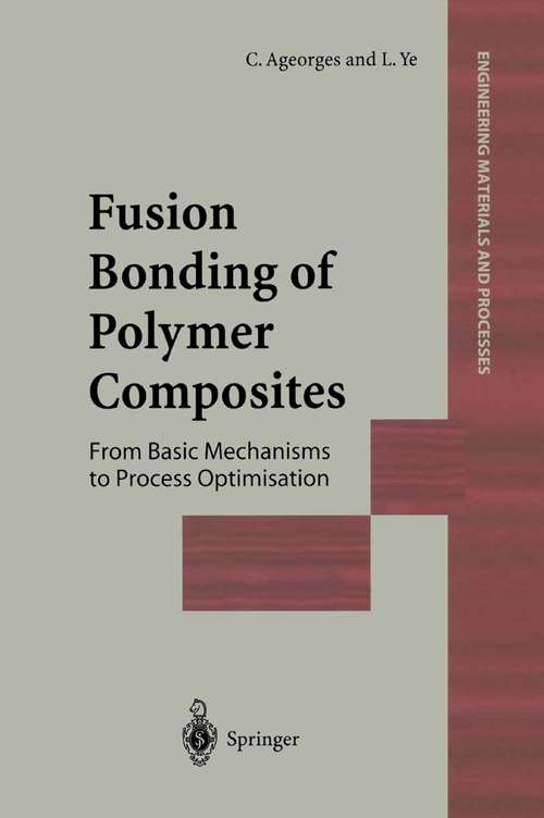 Book cover of Fusion Bonding of Polymer Composites (2002) (Engineering Materials and Processes)