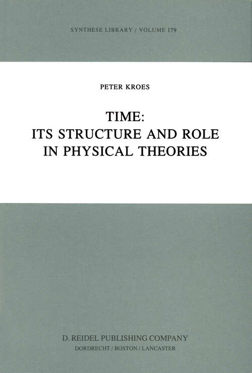 Book cover of Time: Its Structure and Role in Physical Theories (1985) (Synthese Library #179)