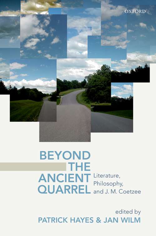 Book cover of Beyond the Ancient Quarrel: Literature, Philosophy, and J.M. Coetzee