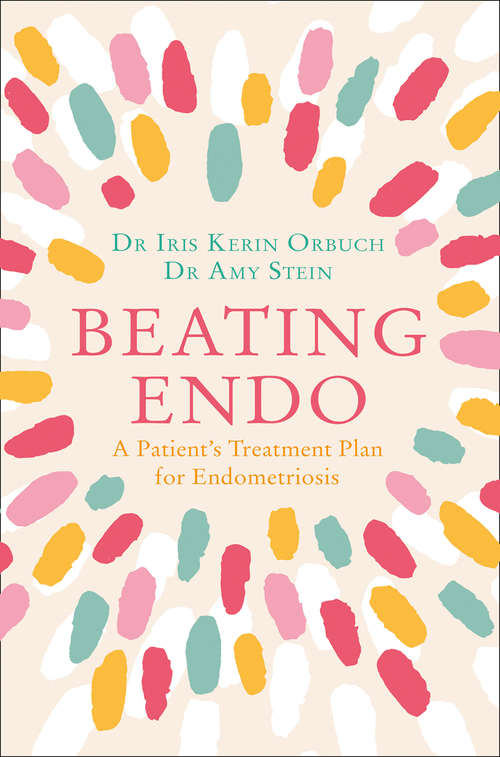 Book cover of Beating Endo: A Patient's Treatment Plan For Endometriosis (ePub edition)