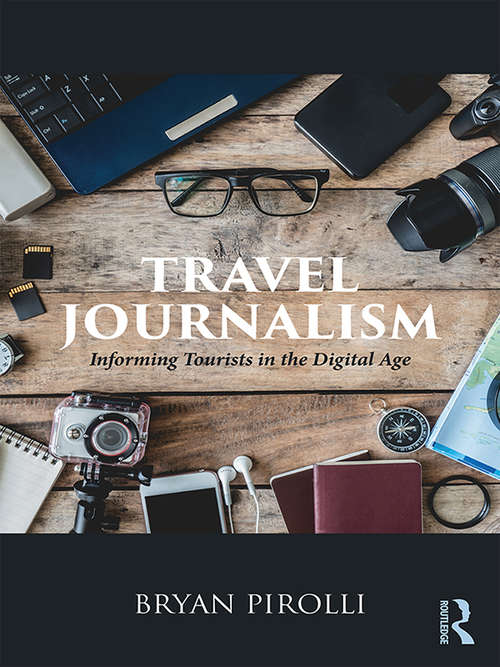 Book cover of Travel Journalism: Informing Tourists in the Digital Age