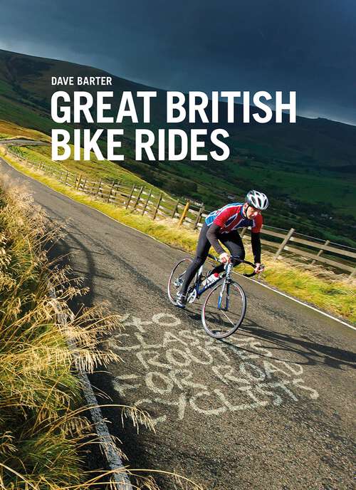 Book cover of Great British Bike Rides: 40 Classic routes for road cyclists