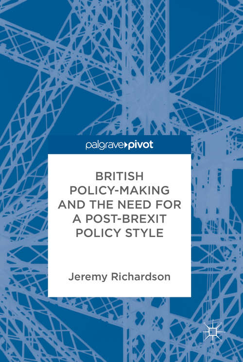Book cover of British Policy-Making and the Need for a Post-Brexit Policy Style