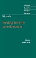 Book cover of Nietzsche: Writings From The Late Notebooks (Cambridge Texts In The History Of Philosophy Ser.)