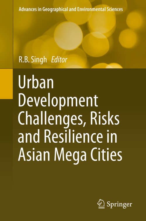 Book cover of Urban Development Challenges, Risks and Resilience in Asian Mega Cities (2015) (Advances in Geographical and Environmental Sciences)