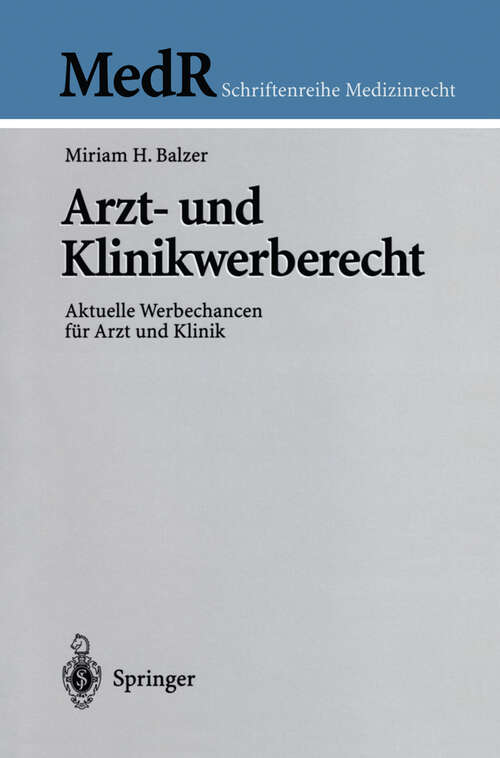 Book cover of Arzt- und Klinikwerberecht: Aktuelle Werbechancen für Arzt und Klinik (2004) (MedR Schriftenreihe Medizinrecht)