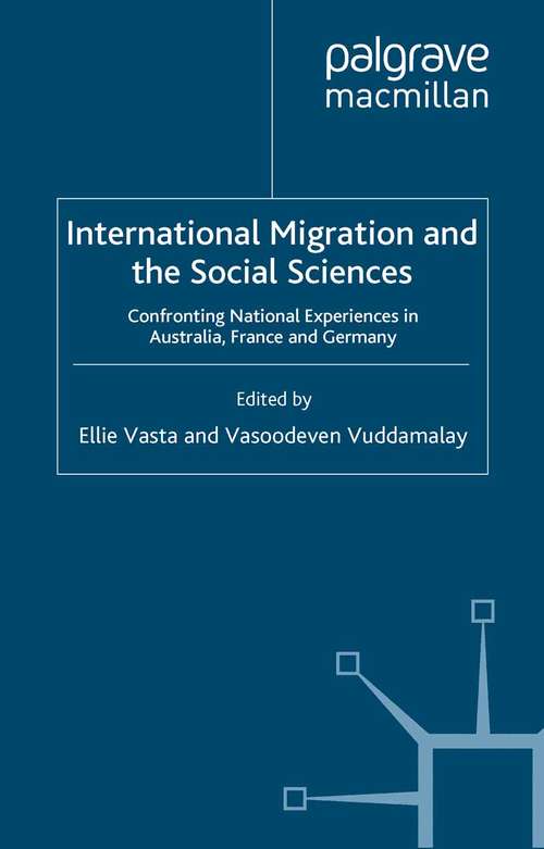 Book cover of International Migration and the Social Sciences: Confronting National Experiences in Australia, France and Germany (2006)