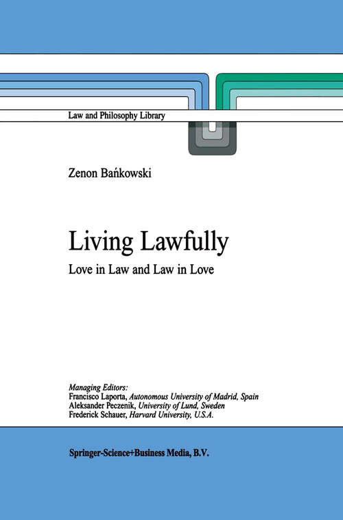 Book cover of Living Lawfully: Love in Law and Law in Love (2001) (Law and Philosophy Library #53)