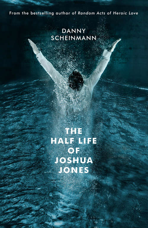 Book cover of The Half Life of Joshua Jones