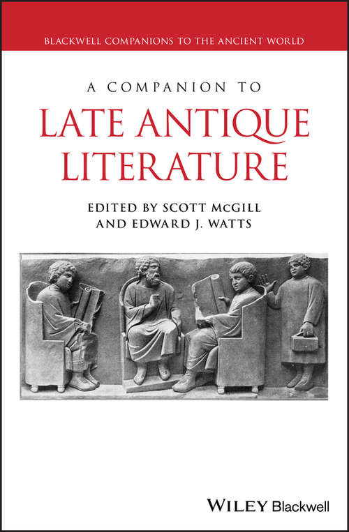 Book cover of A Companion to Late Antique Literature (Blackwell Companions to the Ancient World)