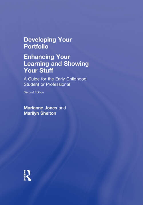 Book cover of Developing Your Portfolio – Enhancing Your Learning and Showing Your Stuff: A Guide for the Early Childhood Student or Professional