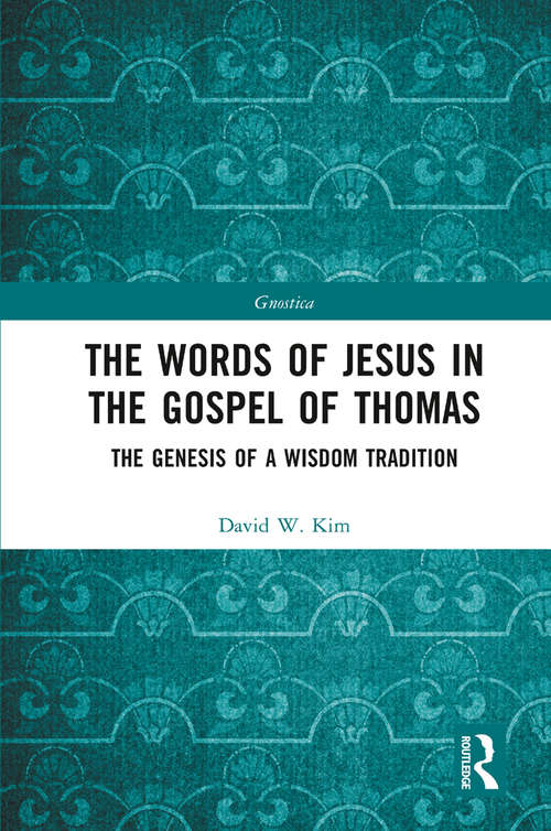 Book cover of The Words of Jesus in the Gospel of Thomas: The Genesis of a Wisdom Tradition (Gnostica)