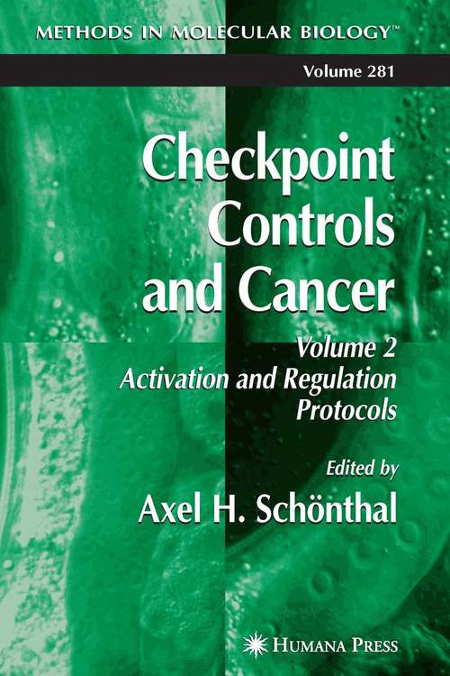 Book cover of Checkpoint Controls and Cancer: Volume 2: Activation and Regulation Protocols (2004) (Methods in Molecular Biology #281)