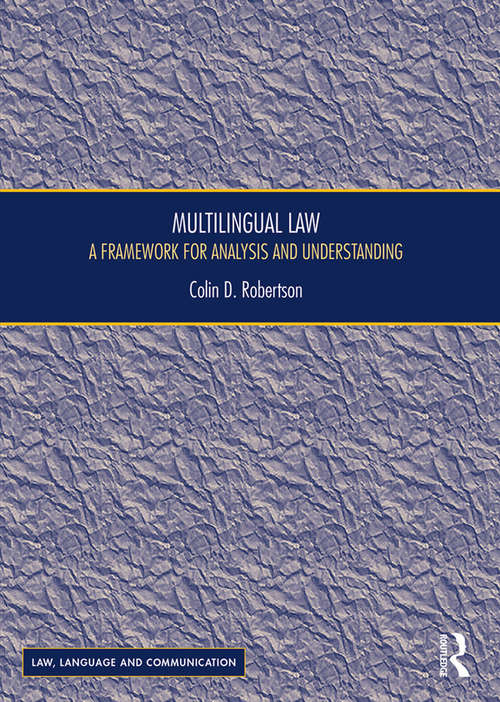 Book cover of Multilingual Law: A Framework for Analysis and Understanding (Law, Language and Communication)