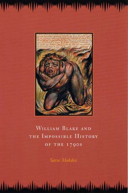Book cover of William Blake and the Impossible History of the 1790s