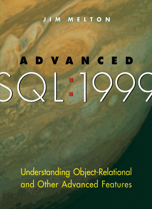 Book cover of Advanced SQL: Understanding Object-Relational and Other Advanced Features (The Morgan Kaufmann Series in Data Management Systems)