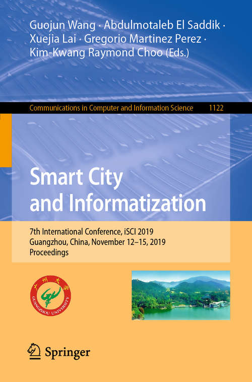 Book cover of Smart City and Informatization: 7th International Conference, iSCI 2019, Guangzhou, China, November 12–15, 2019, Proceedings (1st ed. 2019) (Communications in Computer and Information Science #1122)