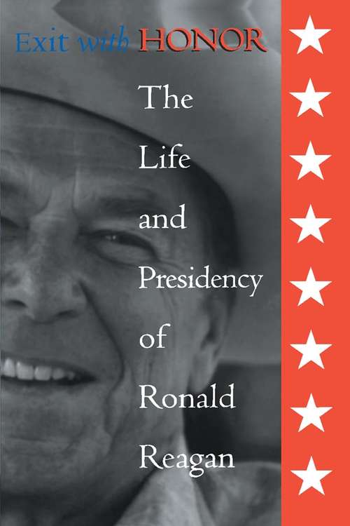 Book cover of Exit with Honor: The Life and Presidency of Ronald Reagan