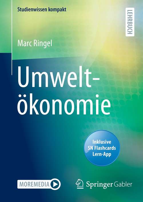 Book cover of Umweltökonomie (1. Aufl. 2021) (Studienwissen kompakt)