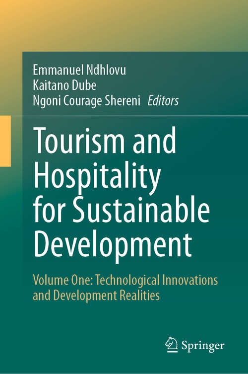 Book cover of Tourism and Hospitality for Sustainable Development: Volume One: Technological Innovations and Development Realities (2024)