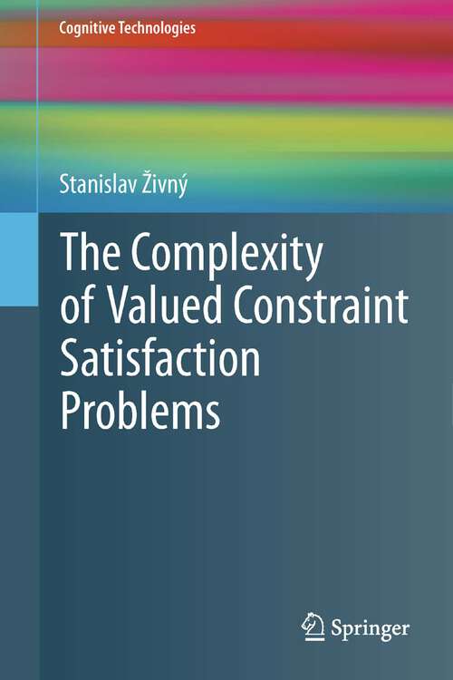 Book cover of The Complexity of Valued Constraint Satisfaction Problems (2012) (Cognitive Technologies)