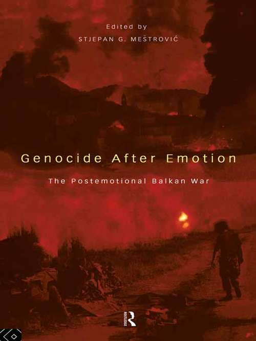 Book cover of Genocide after Emotion: The Post-Emotional Balkan War