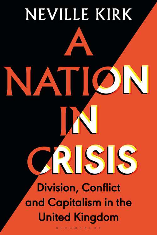 Book cover of A Nation in Crisis: Division, Conflict and Capitalism in the United Kingdom
