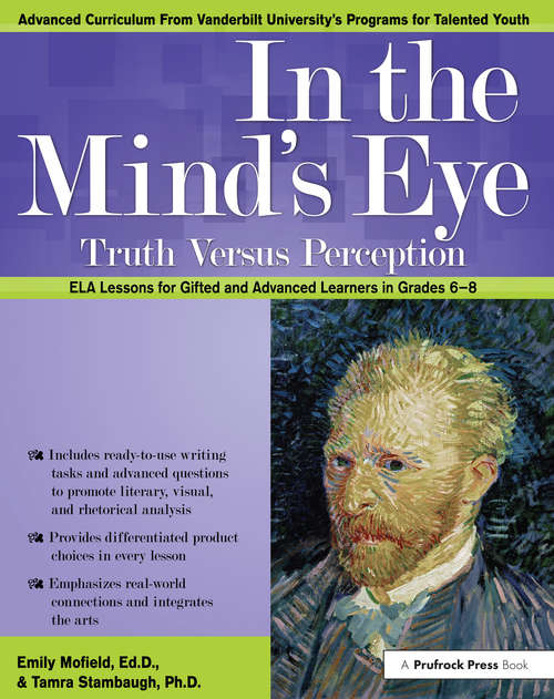Book cover of In the Mind's Eye: Truth Versus Perception, ELA Lessons for Gifted and Advanced Learners in Grades 6-8