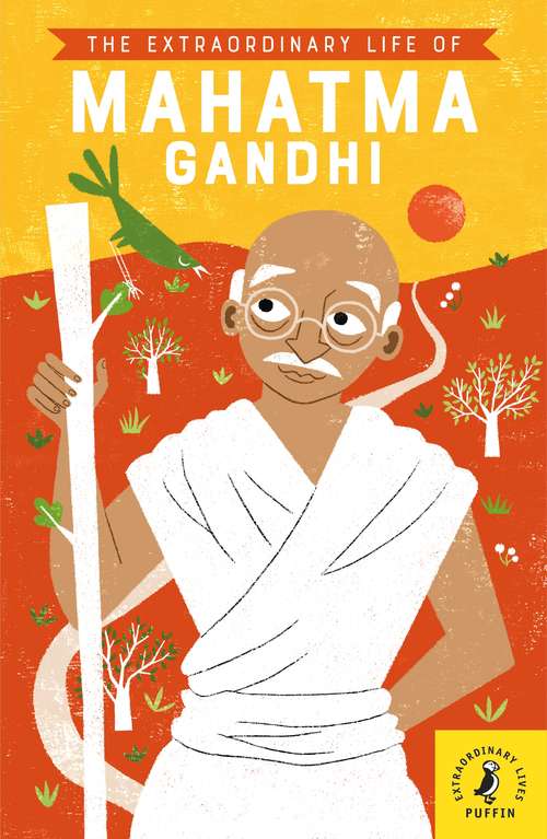 Book cover of The Extraordinary Life of Mahatma Gandhi (Extraordinary Lives)