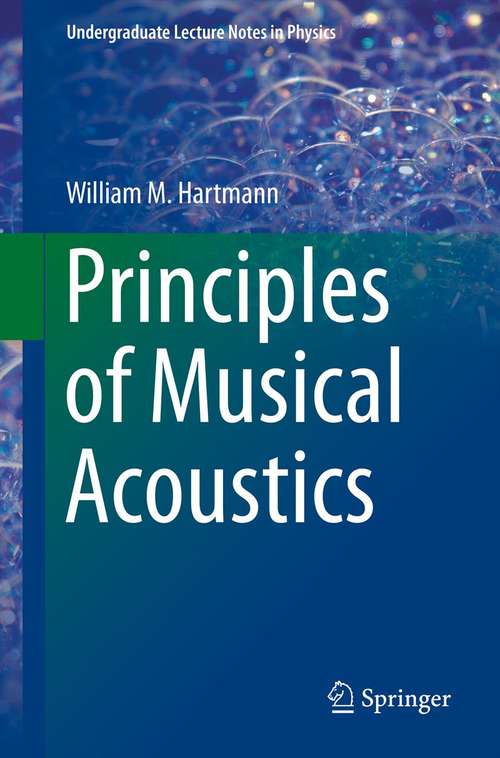 Book cover of Principles of Musical Acoustics (2013) (Undergraduate Lecture Notes in Physics)