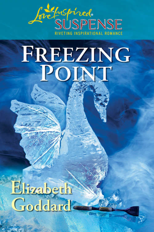 Book cover of Freezing Point: A Suspenseful Inspirational Romance (ePub First edition) (Mills And Boon Love Inspired Suspense Ser.)