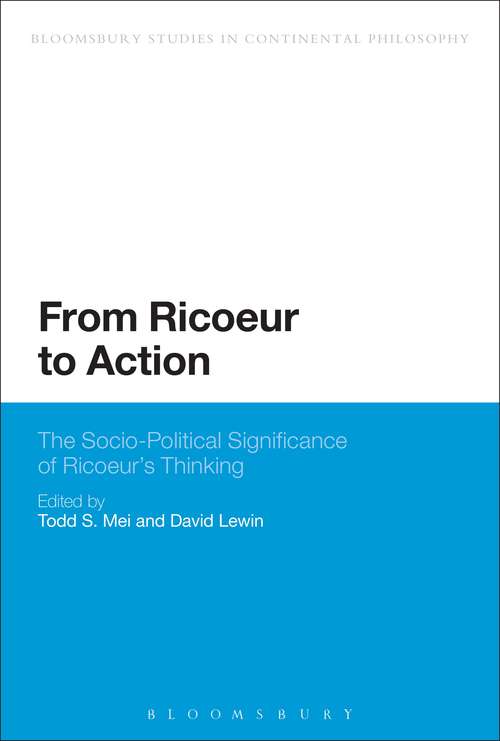 Book cover of From Ricoeur to Action: The Socio-Political Significance of Ricoeur's Thinking (Continuum Studies in Continental Philosophy)