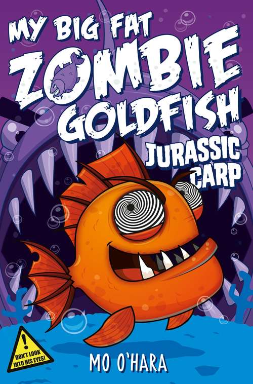Book cover of My Big Fat Zombie Goldfish 6: Jurassic Carp (My Big Fat Zombie Goldfish #6)