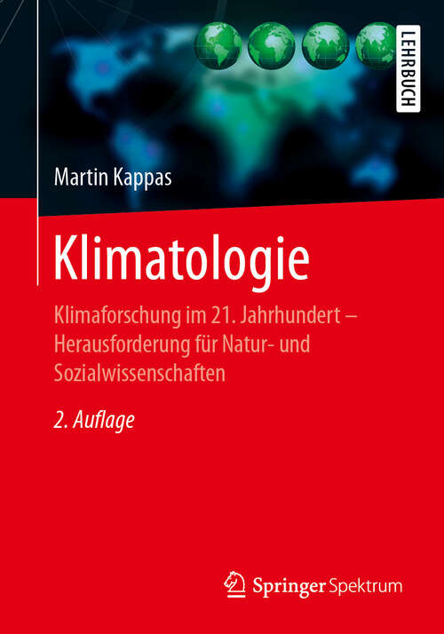 Book cover of Klimatologie: Klimaforschung im 21. Jahrhundert - Herausforderung für Natur- und Sozialwissenschaften (2. Aufl. 2024)