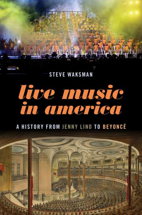 Book cover of Live Music in America: A History from Jenny Lind to Beyoncé