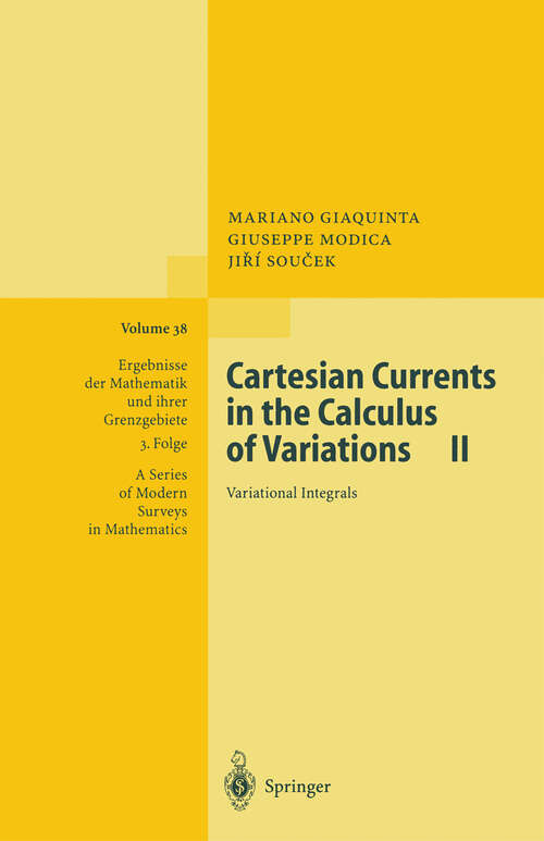 Book cover of Cartesian Currents in the Calculus of Variations II: Variational Integrals (1998) (Ergebnisse der Mathematik und ihrer Grenzgebiete. 3. Folge / A Series of Modern Surveys in Mathematics #38)