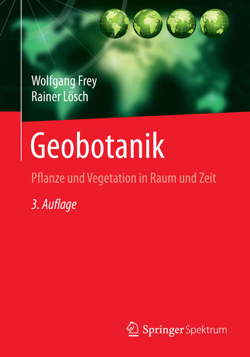 Book cover of Geobotanik: Pflanze und Vegetation in Raum und Zeit (3. Aufl. 2010)