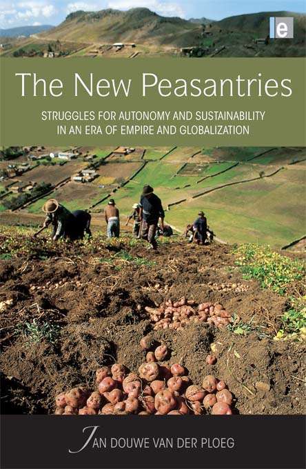 Book cover of The New Peasantries: Struggles for Autonomy and Sustainability in an Era of Empire and Globalization