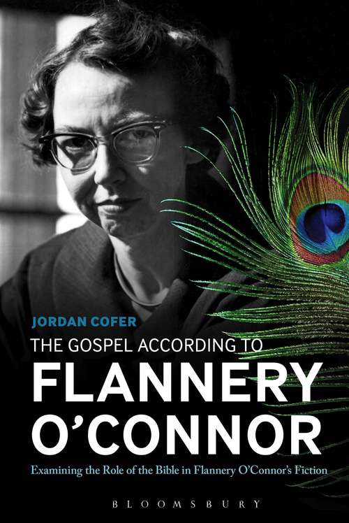 Book cover of The Gospel According to Flannery O'Connor: Examining the Role of the Bible in Flannery O'Connor's Fiction