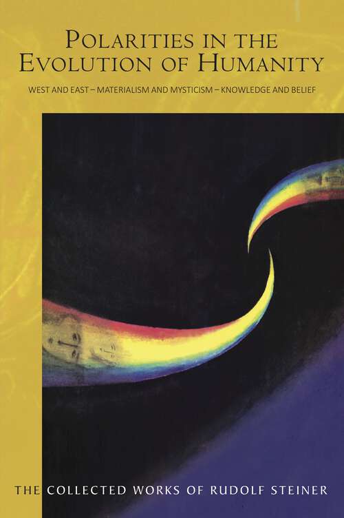 Book cover of POLARITIES IN THE EVOLUTION OF HUMANITY: West and East – Materialism and Mysticism – Knowledge and Belief